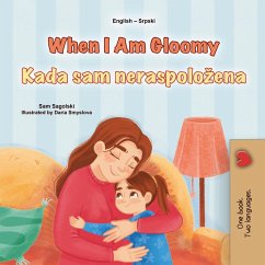Cover When I Am Gloomy Kada sam neraspolozena (English Serbian Bilingual Collection) (eBook, ePUB)