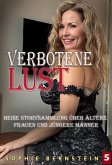 Verbotene Lust: heiße Storysammlung über ältere Frauen und jüngere Männer - Band 5 (eBook, ePUB) Verbotene Lust: heiße Storysammlung über ältere Frauen und jüngere Männer - Band 5 (eBook, ePUB)