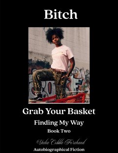 Cover Bitch Grab Your Basket (Finding My Way, #2) (eBook, ePUB)