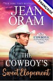The Cowboy's Sweet Elopement FRANÇAISE (The Cowboys of Sweetheart Creek, Texas (FRANÇAISE), #4) (eBook, ePUB) The Cowboy's Sweet Elopement FRANÇAISE (The Cowboys of Sweetheart Creek, Texas (FRANÇAISE), #4) (eBook, ePUB)