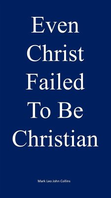 Cover Even Christ Failed to be Christian (eBook, ePUB)