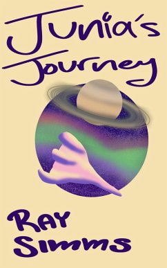 Junia's Journey (The Antecessors, #5) (eBook, ePUB) - Simms, Ray