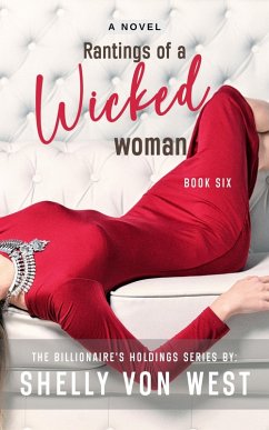 Cover Rantings of a Wicked Woman (The Billionaire's Holdings, #6) (eBook, ePUB)
