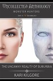 The Uncanny Reality of Suburbia (Uncollected Anthology: Monster Hunters) (eBook, ePUB)