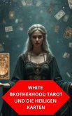 White Brotherhood Tarot Und Die Heiligen Karten (eBook, ePUB) White Brotherhood Tarot Und Die Heiligen Karten (eBook, ePUB)