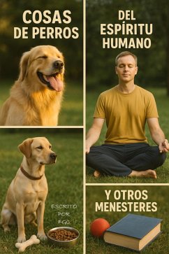 Cosas de perros del espiritu humano y otros menesteres (Cosas de perros del espiritu humano y otros menesteres, Volumen-2, #1) (eBook, ePUB) - Fgc; Contreras, Fernando Garduño
