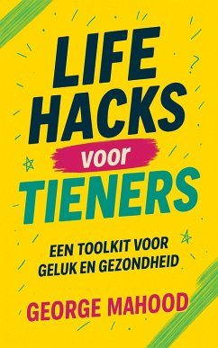 Cover Life Hacks voor Tieners (eBook, ePUB)