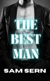 The Best Man (First Time Gay Erotic Short Stories) (eBook, ePUB)