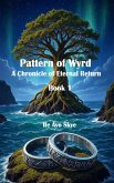 Pattern of Wyrd a Chronicle of Eternal Return (eBook, ePUB) Pattern of Wyrd a Chronicle of Eternal Return (eBook, ePUB)