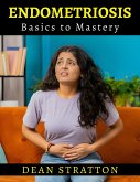 Endometriosis - Basics to Mastery (eBook, ePUB)
