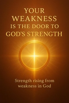 Cover Your Weakness Is the Door to God's Strength (eBook, ePUB)