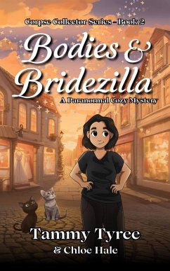 Bodies & Bridezilla (Corpse Collector Paranormal Cozy Mystery Series, #2) (eBook, ePUB) - Tyree, Tammy; Hale, Chloe
