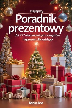Cover Poradnik prezentowy. 777 niesamowitych pomyslów na prezent dla kazdego! (eBook, ePUB)