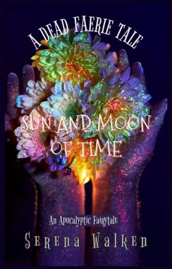 Sun and Moon of Time (An Apocalyptic Fairytale, #9) (eBook, ePUB) - Walken, Serena