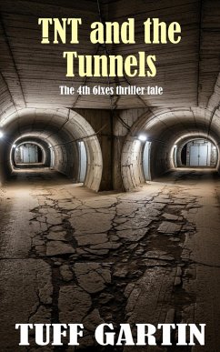 TNT and the Tunnels (6ixes, #4) (eBook, ePUB) - Gartin, Tuff