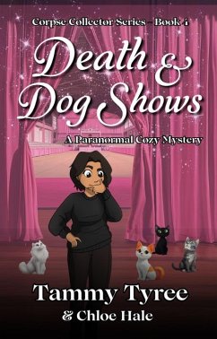 Cover Death & Dog Shows (Corpse Collector Paranormal Cozy Mystery Series, #4) (eBook, ePUB)
