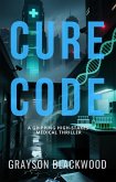 Cure Code: a Gripping High-Stakes Medical Thriller (eBook, ePUB)