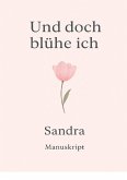 Und doch blühe ich (eBook, ePUB)