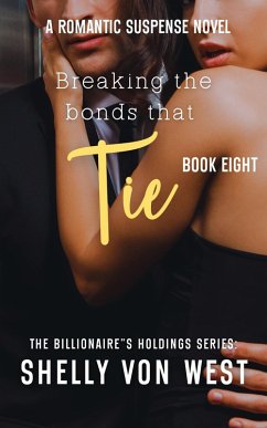 Cover Breaking the Bonds that Tie (The Billionaire's Holdings, #8) (eBook, ePUB)