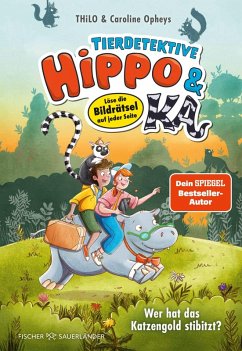 Wer hat das Katzengold stibitzt? / Tierdetektive Hippo & Ka Bd.3