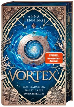 Das Mädchen, das die Zeit durchbrach / Vortex Bd.2 (Schmuckausgabe)   (Mängelexemplar) - Benning, Anna