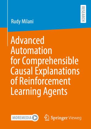 Advanced Automation for Comprehensible Causal Explanations of Reinforcement Learning Agents Advanced Automation for Comprehensible Causal Explanations of Reinforcement Learning Agents