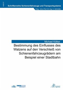 Cover Bestimmung des Einflusses des Walzens auf den Verschleiß von Schienenfahrzeugrädern am Beispiel einer Stadtbahn