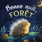Bonne nuit, forêt : Une douce histoire du soir pour les enfants   À partir de 2 ans pour aider les petits à s'endormir