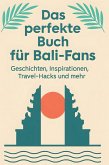 Das perfekte Buch für Bali-Fans