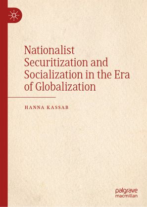 Nationalist Securitization and Socialization in the Era of Globalization Nationalist Securitization and Socialization in the Era of Globalization