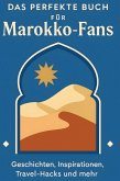 Das perfekte Buch für Marokko-Fans Das perfekte Buch für Marokko-Fans