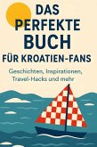 Das perfekte Buch für Kroatien-Fans