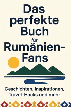 Das perfekte Buch für Rumänien-Fans - Schäfer, Henry