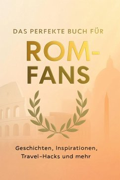 Das perfekte Buch für Rom-Fans - Schneider, Emil Das perfekte Buch für Rom-Fans - Schneider, Emil