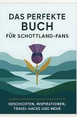 Das perfekte Buch für Schottland-Fans Das perfekte Buch für Schottland-Fans
