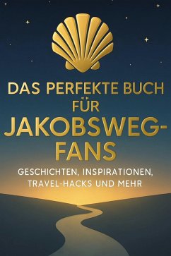 Das perfekte Buch für Jakobsweg-Fans - Schmied, Marie