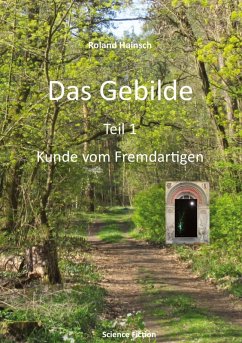 Cover Das Gebilde Teil 1: Kunde vom Fremdartigen