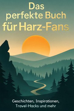Das perfekte Buch für Harz-Fans - Lang, Elias Das perfekte Buch für Harz-Fans - Lang, Elias