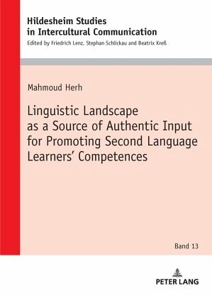 Linguistic Landscape as a Source of Authentic Input for Promoting Second Language Learners' Competences Linguistic Landscape as a Source of Authentic Input for Promoting Second Language Learners' Competences