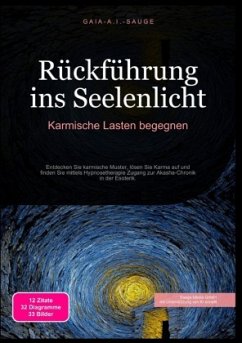 Rückführung ins Seelenlicht: Karmische Lasten begegnen