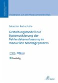 Gestaltungsmodell zur Systematisierung der Fehlerdatenerfassung im manuellen Montageprozess