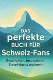 Das perfekte Buch für Schweiz-Fans