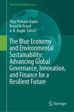 Cover The Blue Economy and Environmental Sustainability: Advancing Global Governance, Innovation, and Finance for a Resilient Future