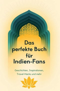 Das perfekte Buch für Indien-Fans - Keller, Marie Das perfekte Buch für Indien-Fans - Keller, Marie