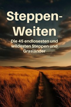 Steppen-Weiten - Koch, Felix Steppen-Weiten - Koch, Felix