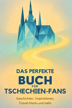Das perfekte Buch für Tschechien-Fans - Möller, Julia