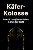 Käfer-Kolosse