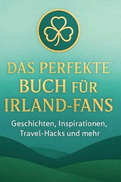 Das perfekte Buch für Irland-Fans - Müller, Aaron Das perfekte Buch für Irland-Fans - Müller, Aaron