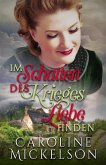 Im Schatten des Krieges Liebe finden (eBook, ePUB)