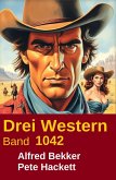 Drei Western Band 1042 (eBook, ePUB)